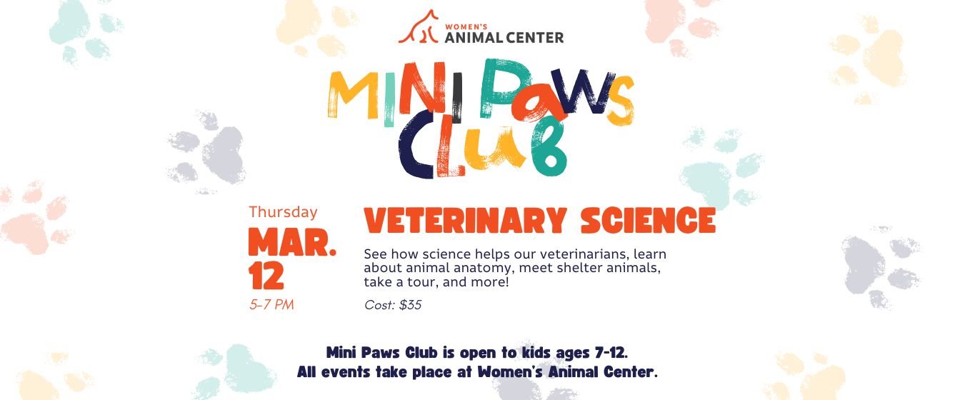 Women's Animal Center Mini Paws Club. Veterinary Science, March 12, 2026. 5-7 PM